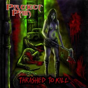 Download track Thrashed To Kill Project Pain