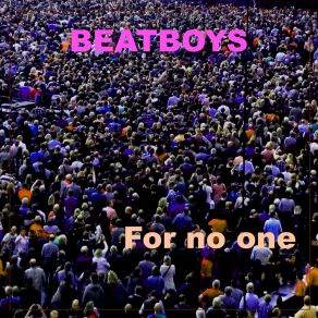 Download track For No One Beatboys