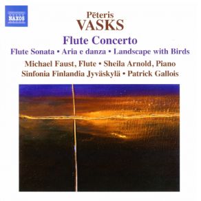 Download track Landscape With Birds For Flute Solo Patrick Gallois, Sinfonia Finlandia Jyvaskyla, Peteris Vasks, Michael Faust, Sheila Arnold