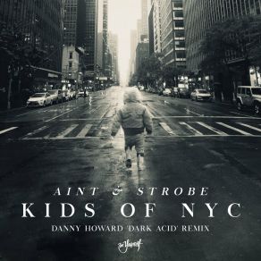 Download track Kids Of NYC (Danny Howard 'Dark Acid' Remix) Aint