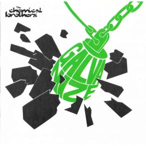 Download track Galvanize The Chemical Brothers