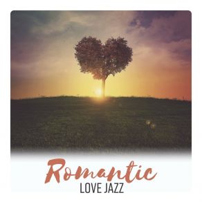 Download track Romantic Love Jazz Forbidden Desires Chill Academy