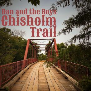 Download track Chisholm Trail Dan And The Boys