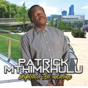 Download track Re A Ho Leboha Patrick Mthimkhulu