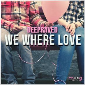 Download track We Where Love (Extended Mix) Deepraved