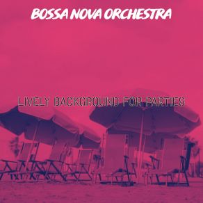 Download track Glorious Ambience For Barbecues Bossa Nova Orchestra