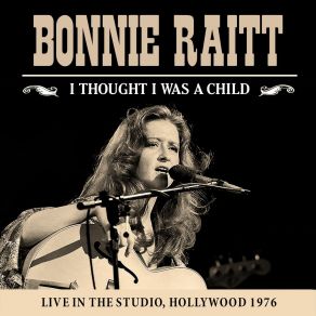 Download track You Got To Know How (Live At The Clover Studios, Hollywood, Ca, 1976) Bonnie Raitt