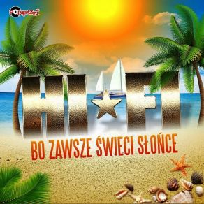 Download track Bo Zawsze Świeci Słońce (Instrumental Radio Edit) Hi: Fi