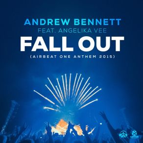 Download track Fall Out (Airbeat One Anthem 2015) Trash Gordon S Festival Edit Andrew Bennett, Angelika Vee