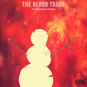 Download track Blood Dance VHS Snowman