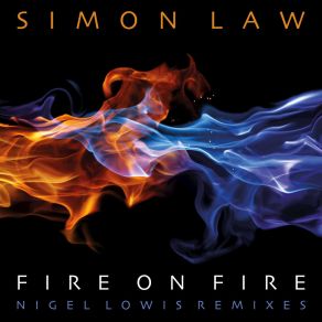 Download track Fire On Fire (Nigel Lowis Remix - Radio Edit) Simon LawLain Gray