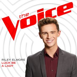 Download track Luck Be A Lady (The Voice Performance) Riley Elmore