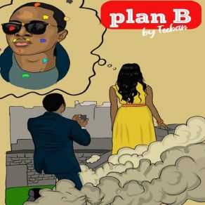 Download track Plan B Teeban