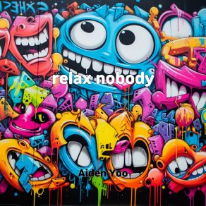 Download track Relax Nobody Aiden Yoo