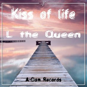 Download track Kiss Of Life L THE QUEEN