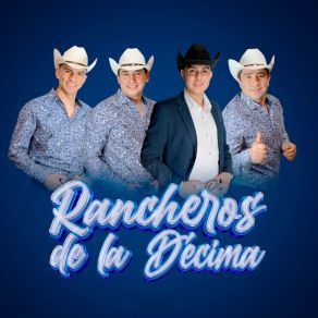 Download track Que Tal Si Te Compro Rancheros De La Decima