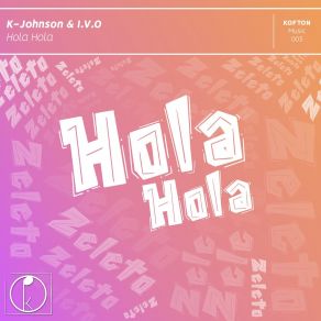 Download track Hola Hola (Original) K. JohnsonI. V. O