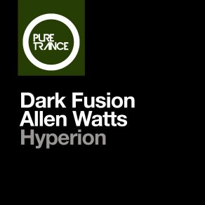 Download track Hyperion (Extended Mix) Allen Watts, Dark Fusion