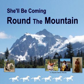 Download track Shell Be Coming Round The Mountain (Slow Instrumental Square Dance Music Version Then Fast Square Dance Country Music Version) Square Dance Heroes