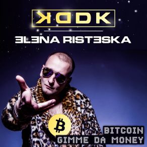 Download track Bitcoin (Gimme Da Money) KDDK