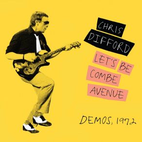 Download track Look Out Chris Difford