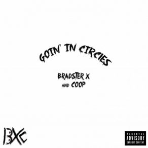 Download track Goin' In Circles Bradster X