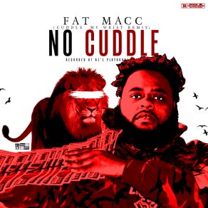 Download track No Cuddle (Cali Freestyle) FatMacc