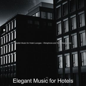 Download track Opulent Executive Lounges Elegant Music For Hotels