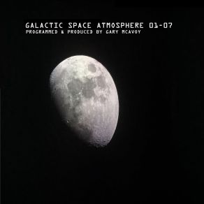 Download track Galactic Space Atmosphere Rejected Gary McAvoy