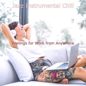 Download track Luxurious Backdrops For Work From Anywhere Jazz Instrumental Chill