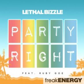 Download track Party Right Lethal Bizzle, Ruby Goe