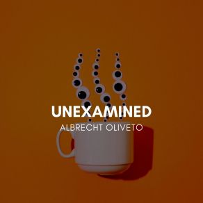 Download track Unexamined Albrecht Oliveto