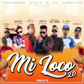 Download track Mi Loco (2.0) Cromo X, El Jou - C, Musicologo The Libro, Ceky Viciny, Lirico En La Casa