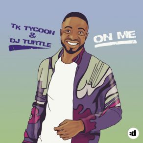 Download track On Me (Extended Mix) TK TycoonDJ Turtle