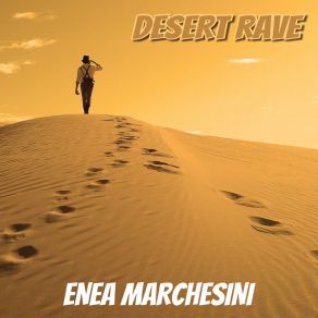 Download track Desert Rave (Extended Mix) Enea Marchesini