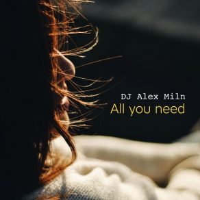 Download track All You Need DJ Alex Miln