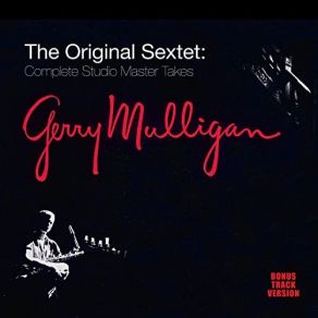 Download track Westward Walk Gerry MulliganZoot Sims, Bob Brookmeyer, Jon Eardley