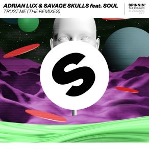 Download track Trust Me (CID Extended Remix) Savage Skulls, Adrian Lux, Soul