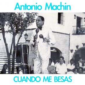 Download track Cuando Me Besas Antonio Machín