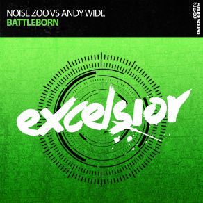 Download track Battleborn (Original Mix) Andy Wide, Noise Zoo