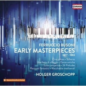 Download track Prélude & Fugue, Op. 5, BV 197 No. 2 (Ferruccio Busoni): I. Prélude Holger GroschoppFerruccio Busoni