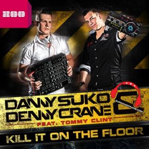 Download track Kill It On The Floor (Bodybangers Remix Edit) Tommy Clint, Danny Suko, Denny Crane