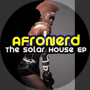 Download track The Solar House Intro AfroNerd