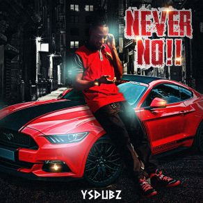 Download track Never No YsDubz