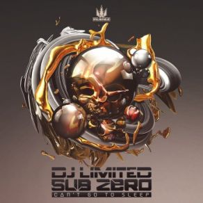 Download track Can't Go To Sleep Sub Zero, DJ Limited