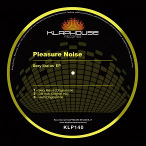 Download track Sexy Like Us (Original Mix) Pleasure Noise