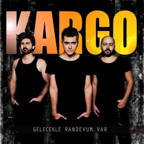 Download track Gelecekle Randevum Var Kargo