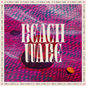 Download track I Can't Relate BEACHWARE