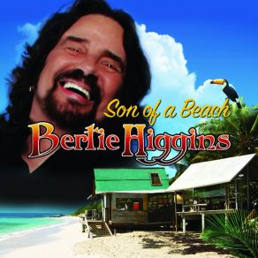 Download track Son Of A Beach Bertie Higgins