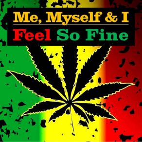 Download track Feel So Fine Me Myself And I